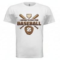 I Work to Pay for Baseball Funny Sports Lover Humor T-Shirt BLACK- FRONT