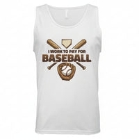 I Work to Pay for Baseball Funny Sports Lover Humor Tank Top BLACK- FRONT