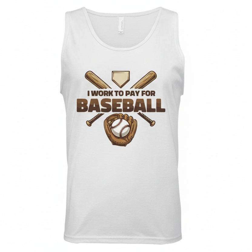 I Work to Pay for Baseball Funny Sports Lover Humor Tank Top BLACK- FRONT