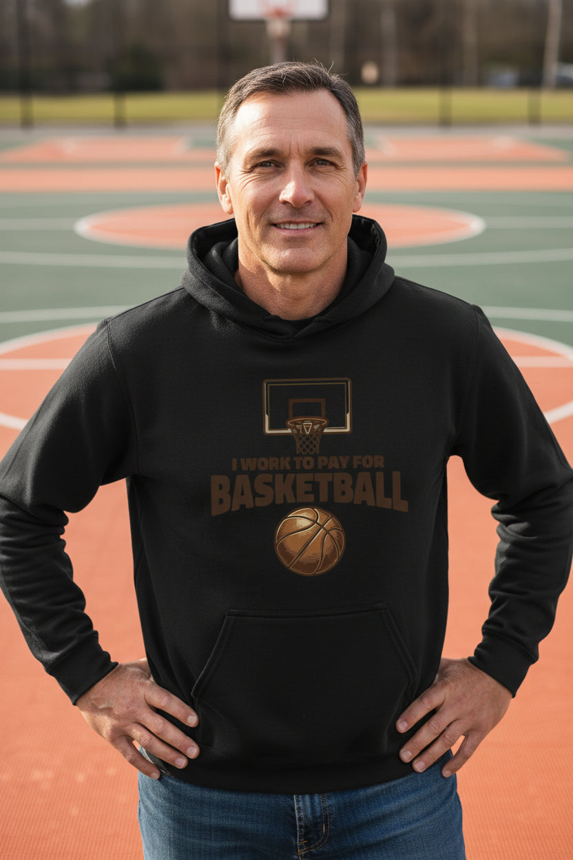 I Work to Pay for Basketball Funny Sports Lover Humor Hoodie BLACK - FRONT