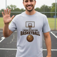 I Work to Pay for Basketball Funny Sports Lover Humor T-Shirt HEATHER GRAY - FRONT