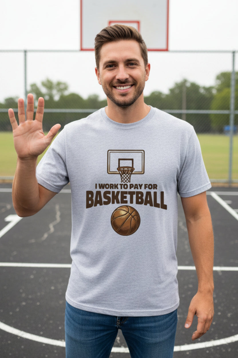 I Work to Pay for Basketball Funny Sports Lover Humor T-Shirt HEATHER GRAY - FRONT