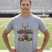 I Work to Pay for Football Funny Sports Lover Humor T-Shirt HEATHER GRAY - FRONT