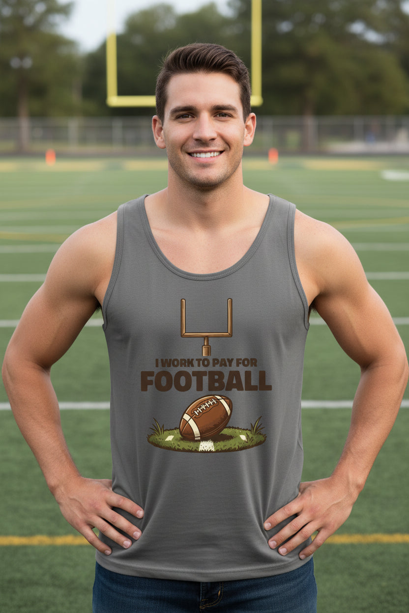 I Work to Pay for Football Funny Sports Lover Humor Tank Top DARK GREY - FRONT