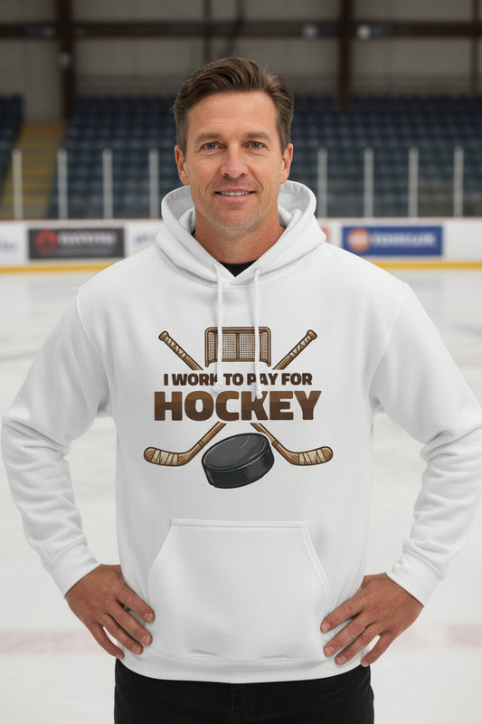 I Work to Pay for Hockey Funny Sports Lover Humor Hoodie WHITE - FRONT