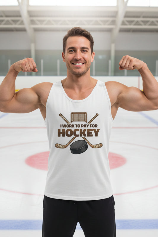 I Work to Pay for Hockey Funny Sports Lover Humor Tank Top WHITE - FRONT