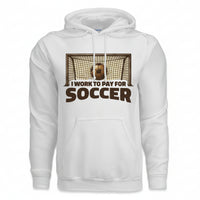I Work to Pay for Soccer Funny Sports Lover Humor Hoodie BLACK- FRONT