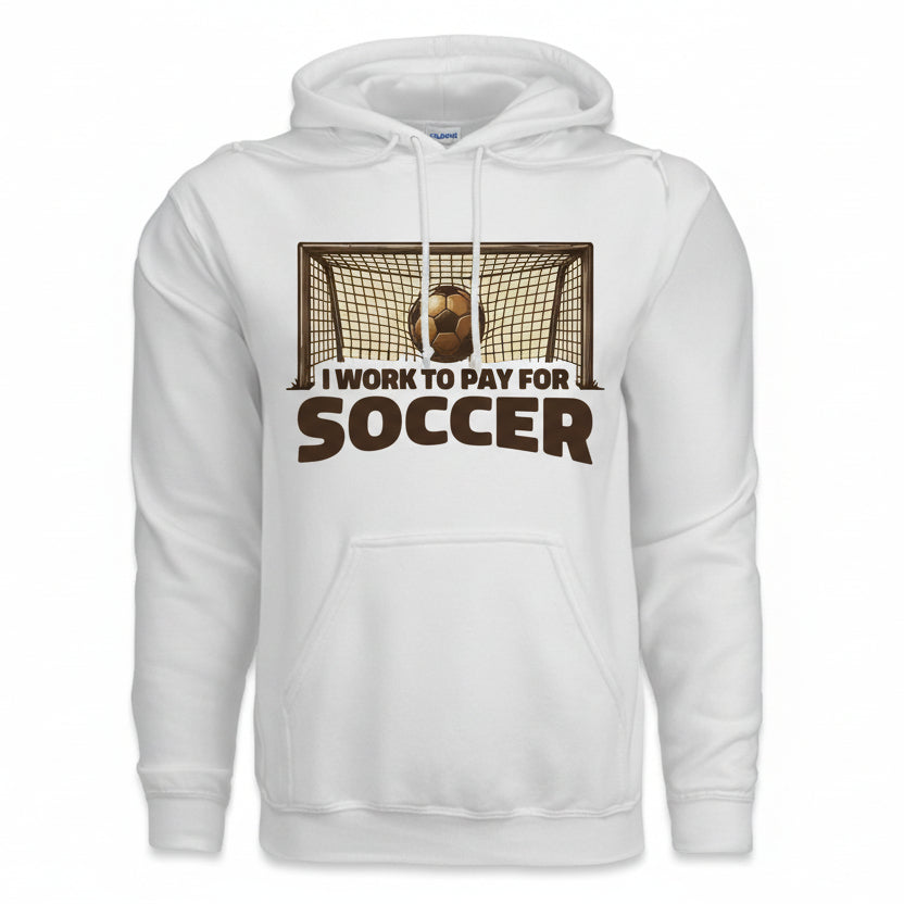 I Work to Pay for Soccer Funny Sports Lover Humor Hoodie BLACK- FRONT