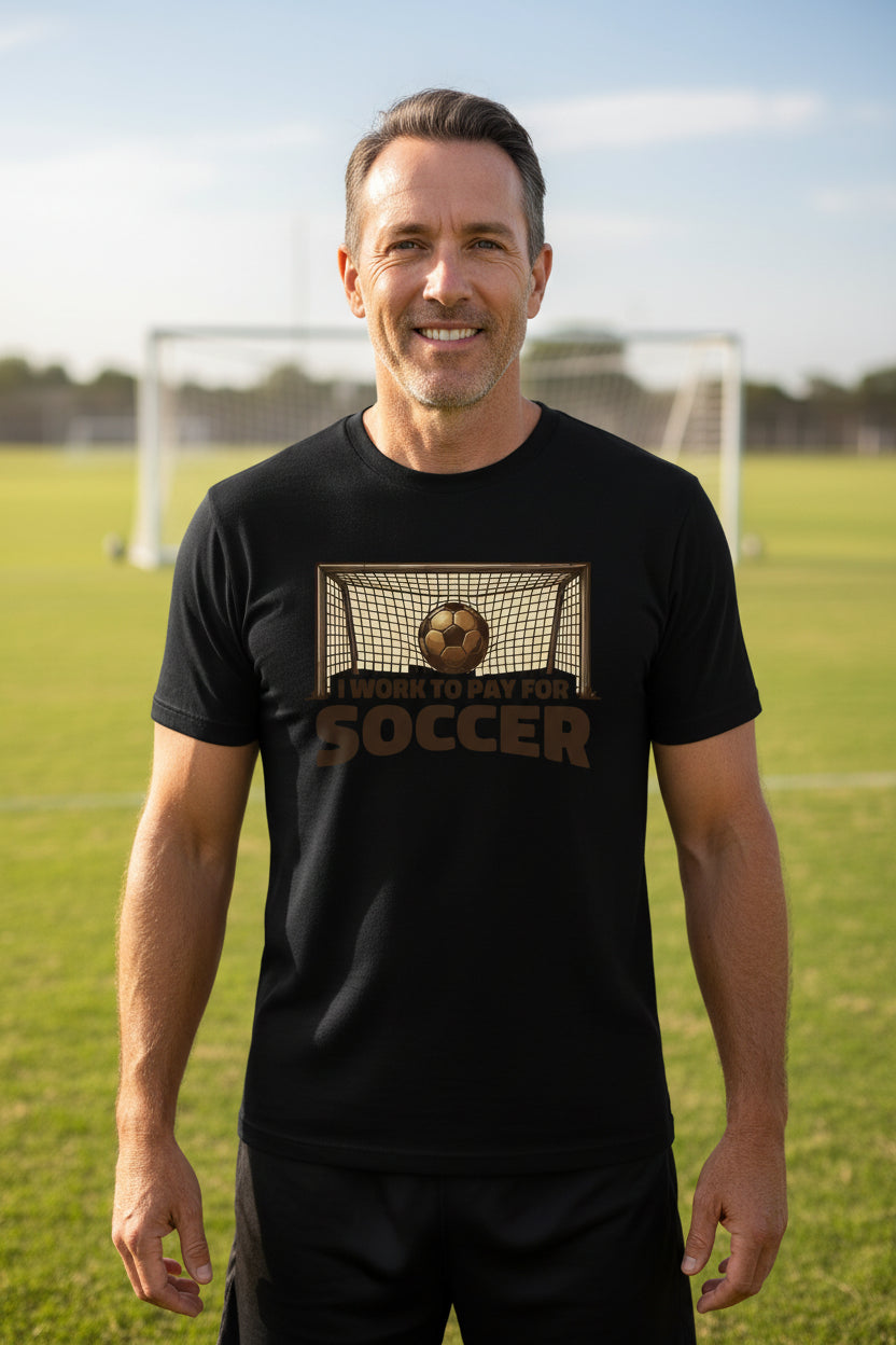 I Work to Pay for Soccer Funny Sports Lover Humor T-Shirt BLACK - FRONT