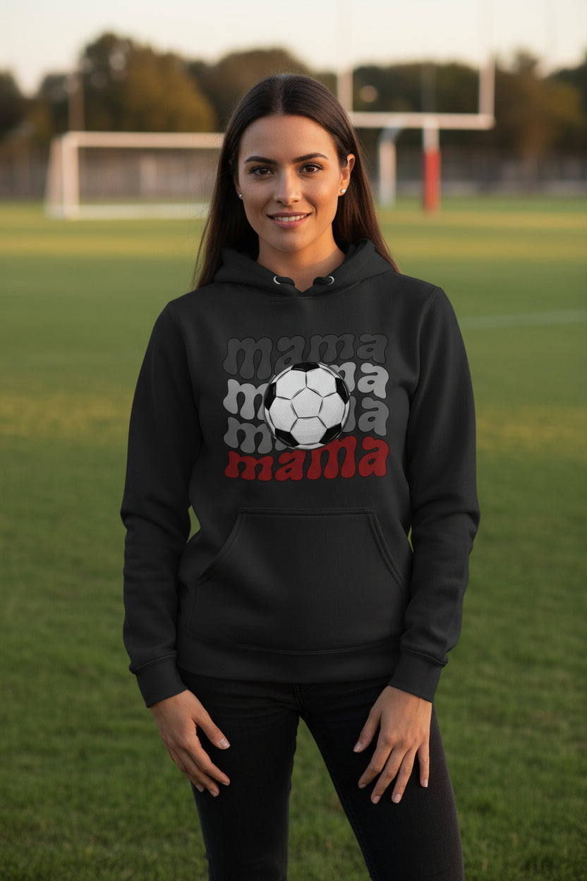 Mama Mama Mama Soccer Hoodie - Proud Sports Mom Game Day  BLACK - FRONT