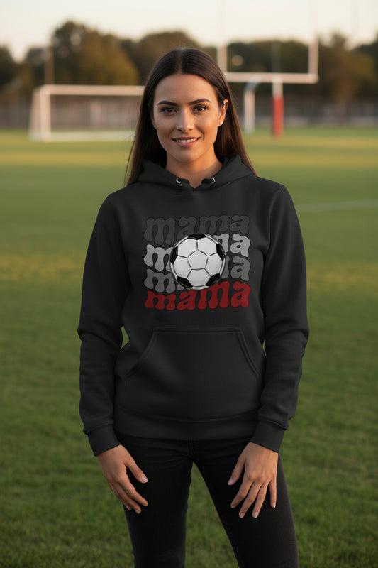 Mama Mama Mama Soccer Hoodie - Proud Sports Mom Game Day  BLACK - FRONT