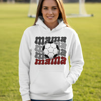 Mama Mama Mama Soccer Hoodie - Proud Sports Mom Game Day WHITE - FRONT