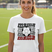 Mama Mama Mama Soccer T-Shirt - Proud Sports Mom Game Day WHITE - FRONT