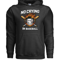 No Crying in Baseball - Competitive Baseball Vibes Hoodie BLACK - FRONT