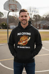 No Crying in Basketball – Fiery Sports Spirit Graphic Men's Hoodie BLACK - FRONT