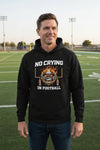 No Crying in Football Hoodie Dad Game Day Motivation Quote Mens BLACK - FRONT